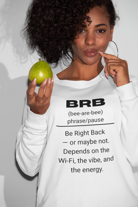 BRB Gen X Urban Dictionary Sweatshirt